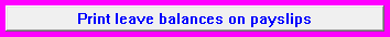 6. Print leave balances on payslips