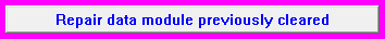 4. Repair data module previously cleared
