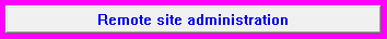 4. Remote site administration
