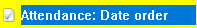1. Attendance: Date order
