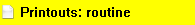 4. Printouts: routine
