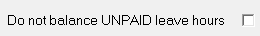 5. Do not balance UNPAID leave hours