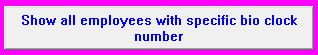2. Show all employees with specific bio clock number
