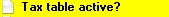 8. Tax table active?