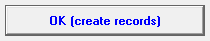 7. OK (create records)