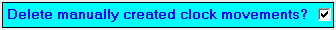 1. Delete manually created clock movements?