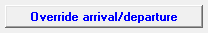 8. Override arrival/departure