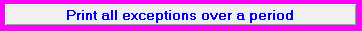 4. Print all exceptions over a period
