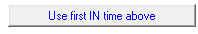 3. Use first IN time above