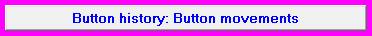4. Button history: Button movements