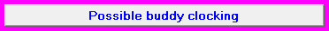 7. Possible buddy clocking