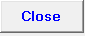 4. Close