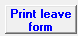 5. Print leave form