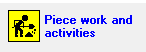 5. Piece work and activities