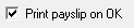 8. Print pay slip on OK