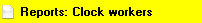 3. Reports: Clock workers