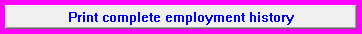 4. Print complete employment history