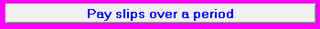 2. Pay slips over a period
