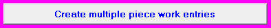 2. Create multiple piece work entries