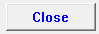 4. Close