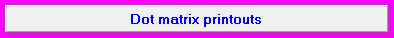 9. Dot matrix printouts