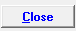 5. Close