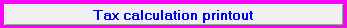 10. Tax calculation printout