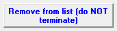 4. Remove from list (do NOT terminate)