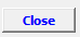 7. Close