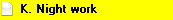 20. K. Night work